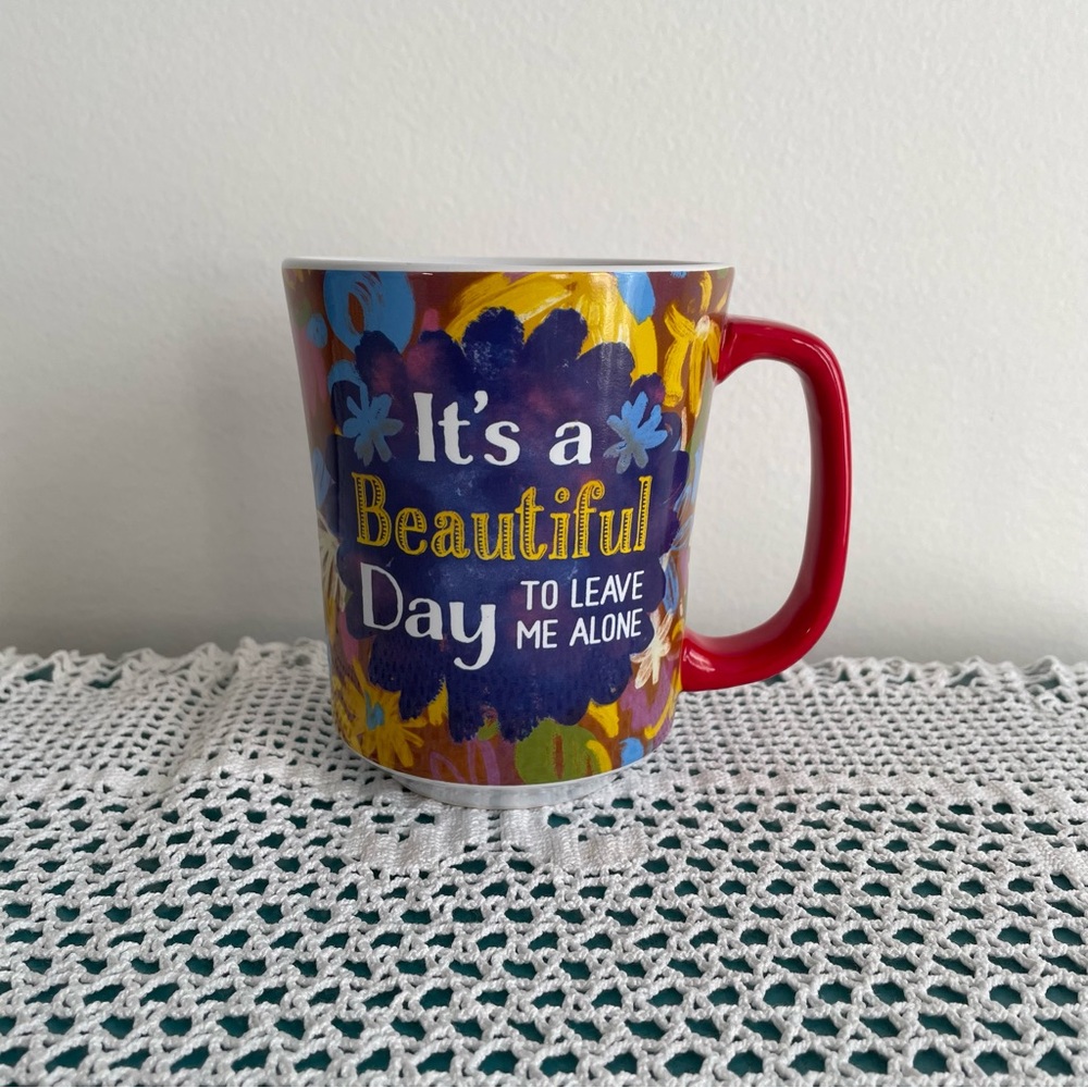 Novelty Coffee Mug "It's A Beautiful Day To Leave Me Alone"